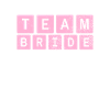 Team bride bride crew