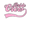 Team bride bride crew