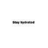stay hydrated