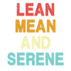 Lean, Mean and Serene