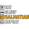 Eat sleep dalmatian repeat