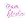 team bride Team Bride