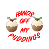 Hands Off My Puddings