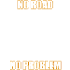No Road No Problem