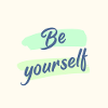 Be yourself