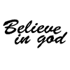 Believe in god