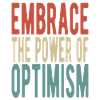 Embrace the power of optimism