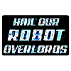 Hail our robot overlords
