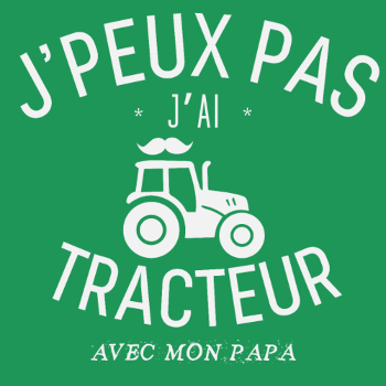T-shirt 'J'Peux Pas J'Ai Tracteur avec Papa' - Humour Enfant et Parent
