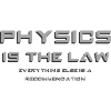 Physics is the Law