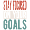 Stay focused on your goals