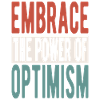 Embrace the power of optimism