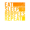 Eating Sleeping Burpees