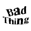 Bad thing