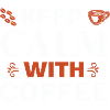 Keep calm with coffee