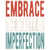 Embrassez la beauté de l’imperfection