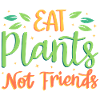 Eat plants, not friends