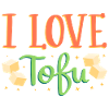 I love tofu
