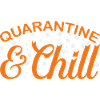 Quarantie and chill