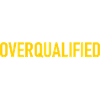 Overqualified - Slogan - Logo - Überqualifiziert