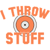 I Throw Stuff Discus Athlete