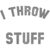 I Throw Stuff Discus Athlete