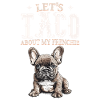 Let's Taco about my Frenchie
