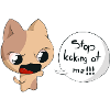 Stop looking ot me!!!