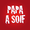 PAPA A SOIF