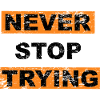 Never stop trying saying lettering