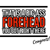 big ass forehead