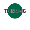 Think big think big