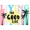 Living The Good Life