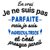 Pas parfaite mais Agricultrice