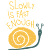 Illustration "Slowly is fast enough."