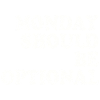 Monday should be optional weiss