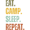 EAT CAMP SLEEP REPEAT