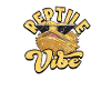 Reptile Vibes - Reptile