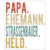 Strassenbauer Papa Ehemann Held