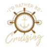 I'D Rather Be Cruising
