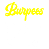 Burpees makes me happy