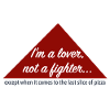 Lover not fighter