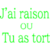 j ai raison