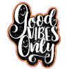 Good Vibes Only