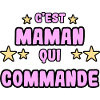 C'est maman qui commande
