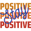 Stay Possitive Motivation