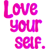 Love your self
