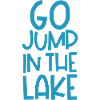 Allez sauter dans le lac