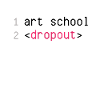 Art School Dropout