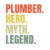 Funny Plumber Hero Myth Legend Best Job Plumber